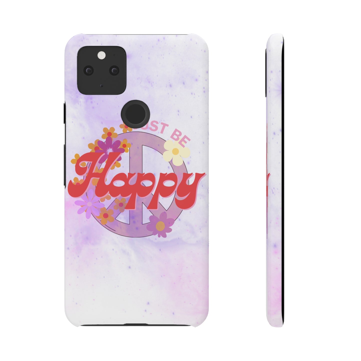 Just Be Happy Snap Case