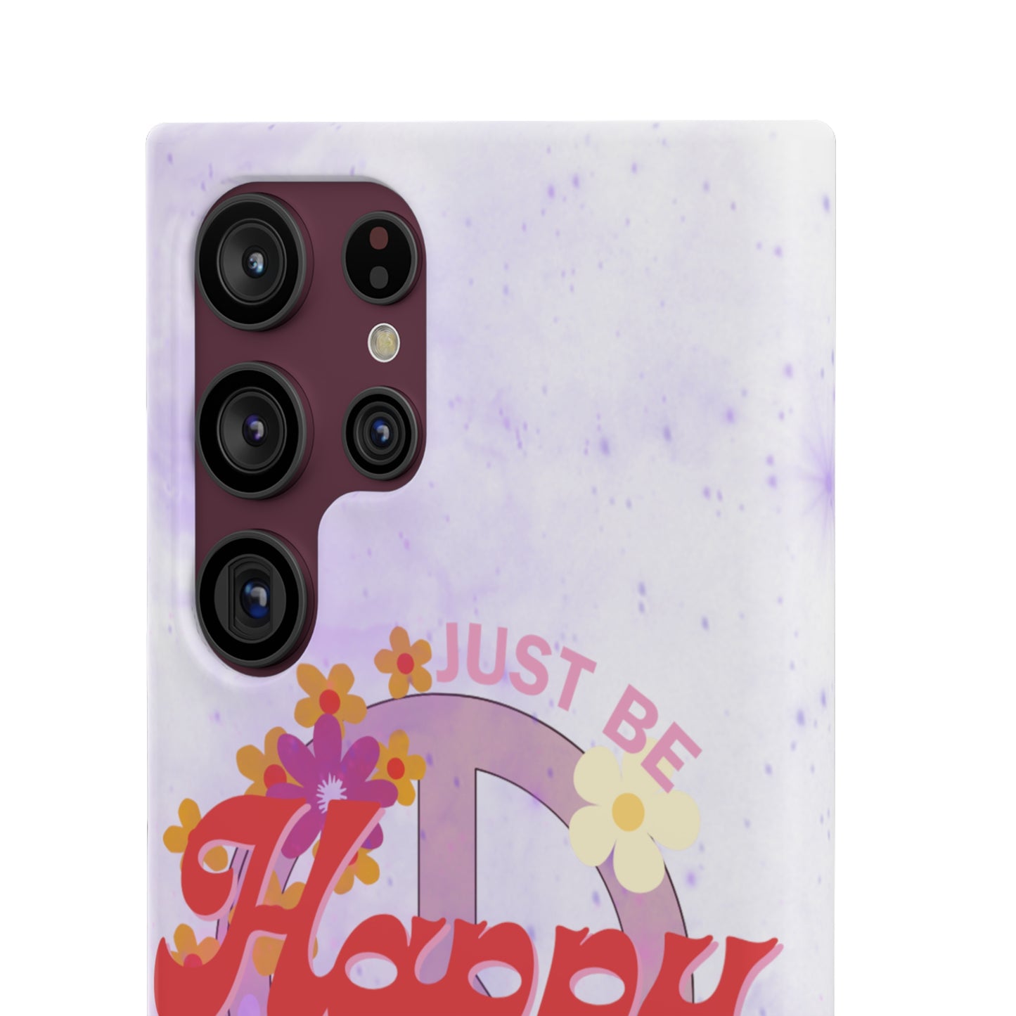 Just Be Happy Snap Case