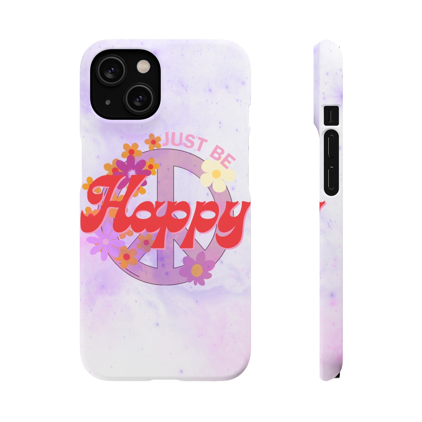 Just Be Happy Snap Case