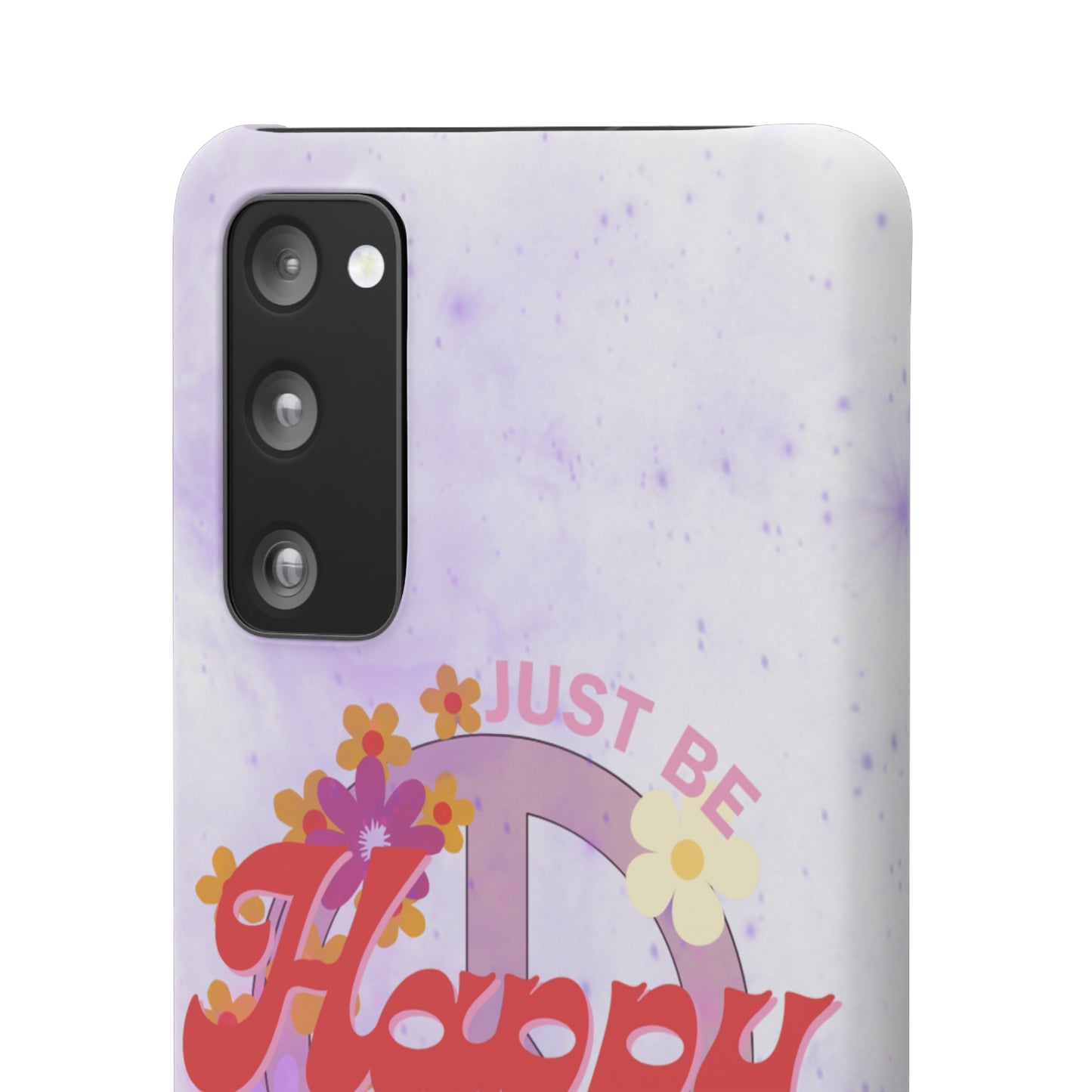 Just Be Happy Snap Case