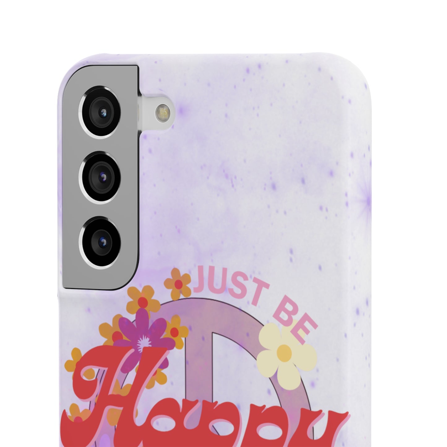 Just Be Happy Snap Case