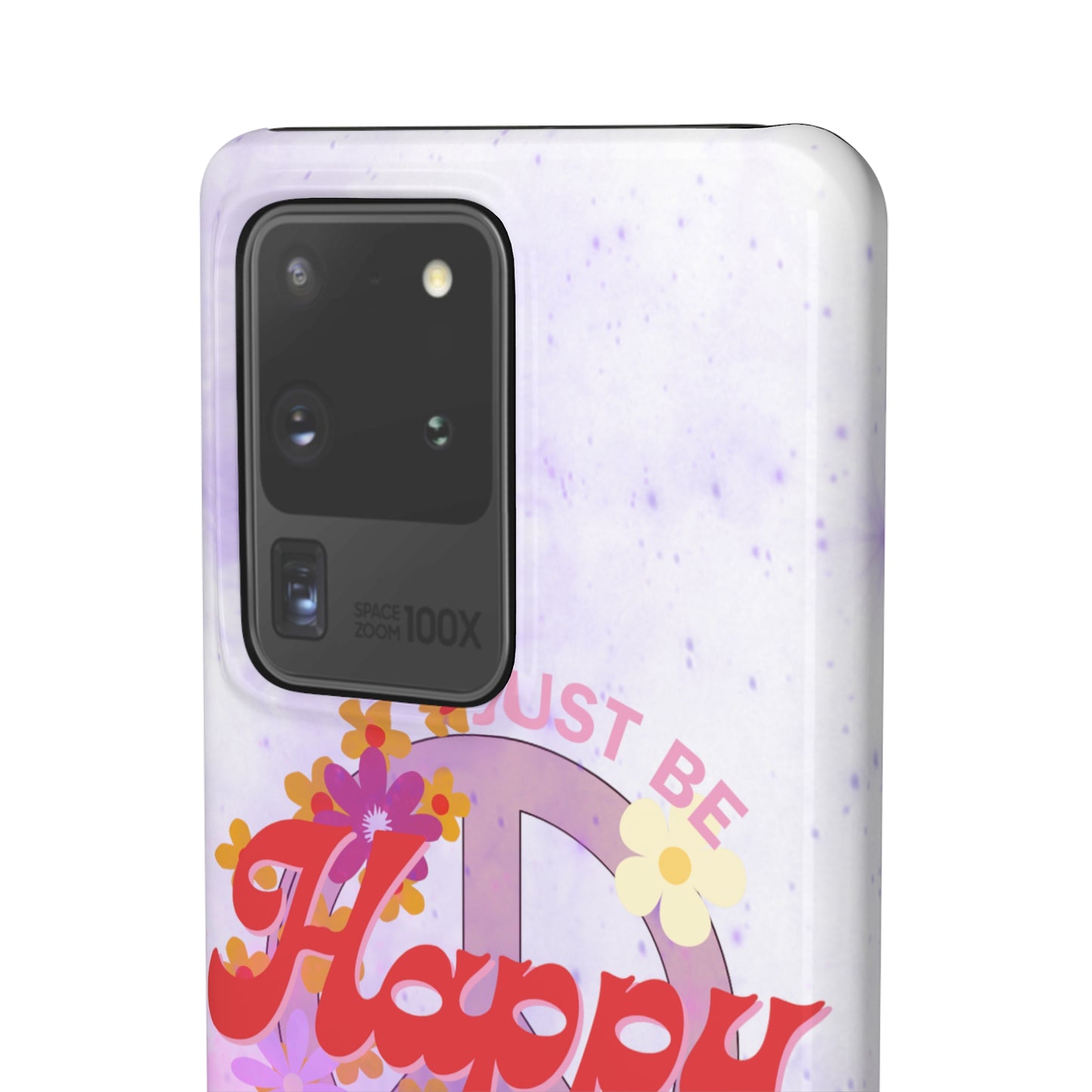 Just Be Happy Snap Case