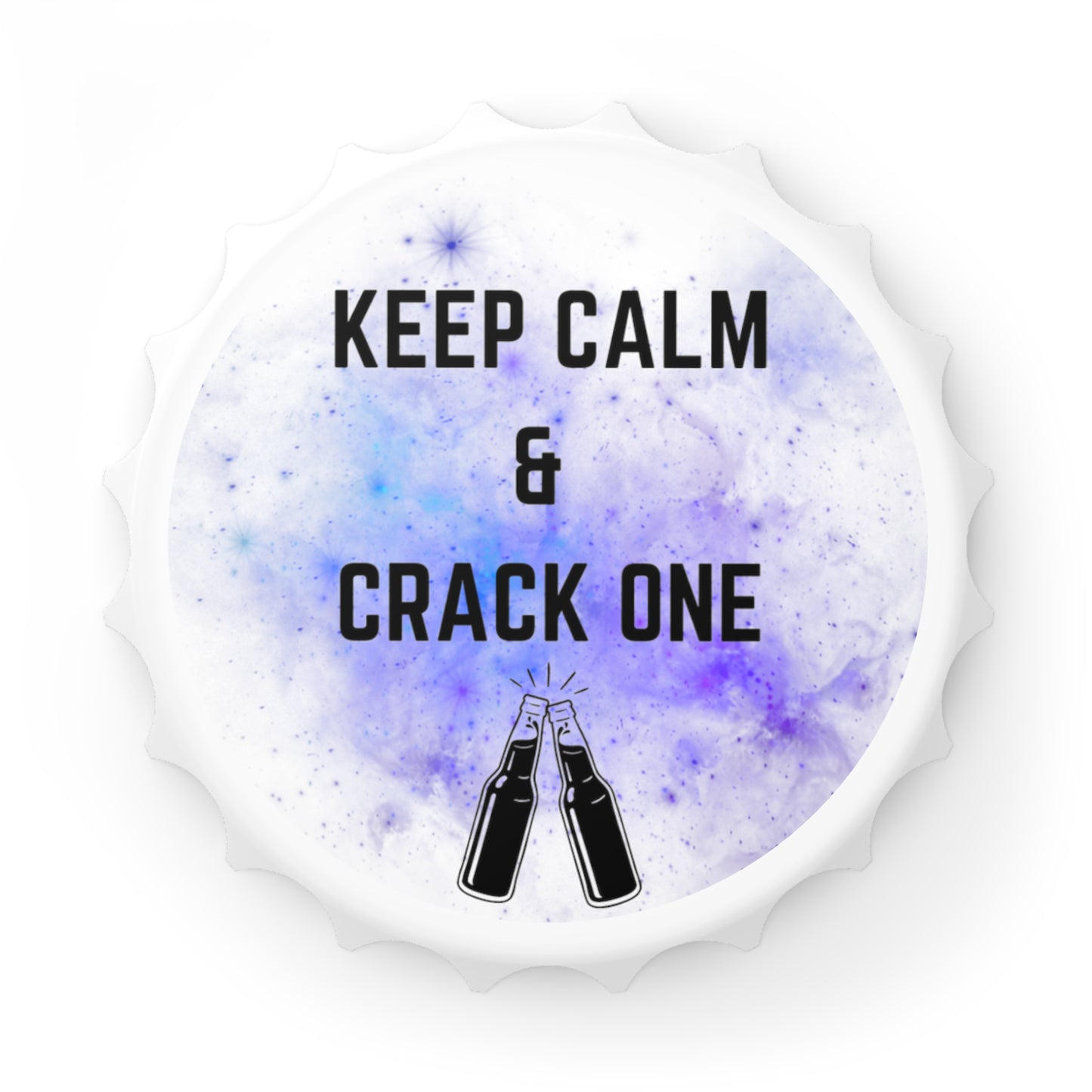 Keep Calm and Crack One Bottle Opener