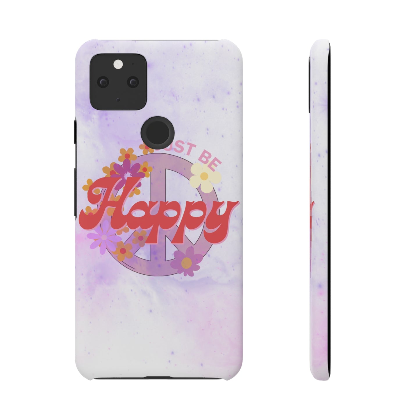 Just Be Happy Snap Case