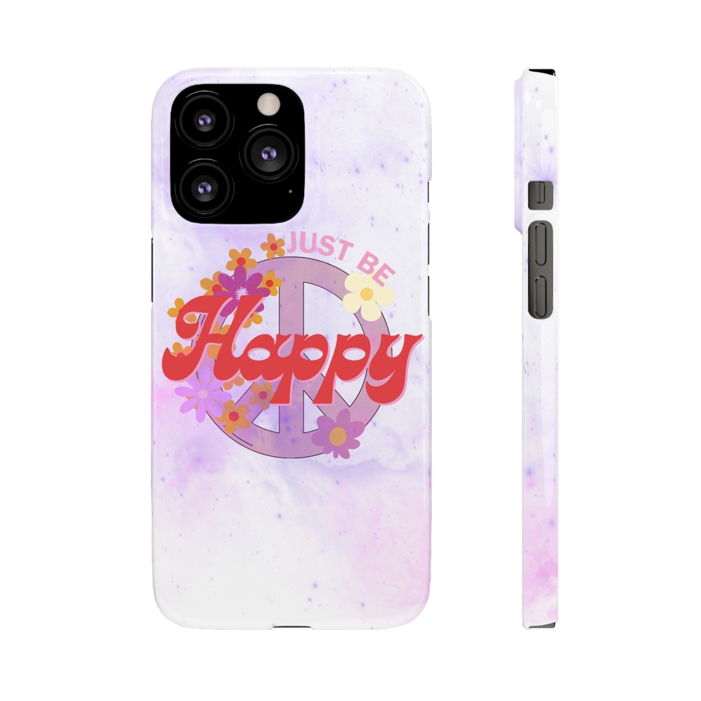 Just Be Happy Snap Case