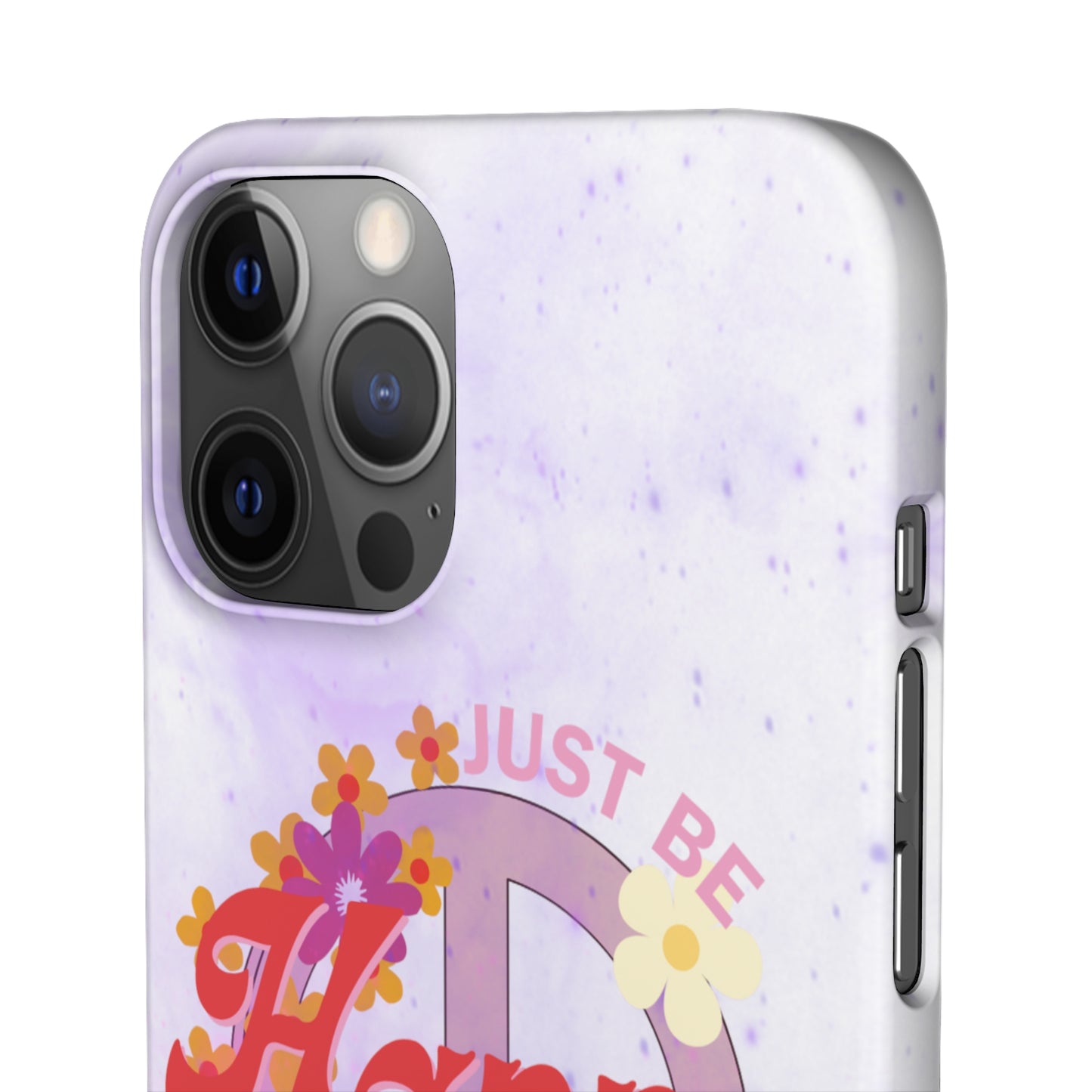 Just Be Happy Snap Case