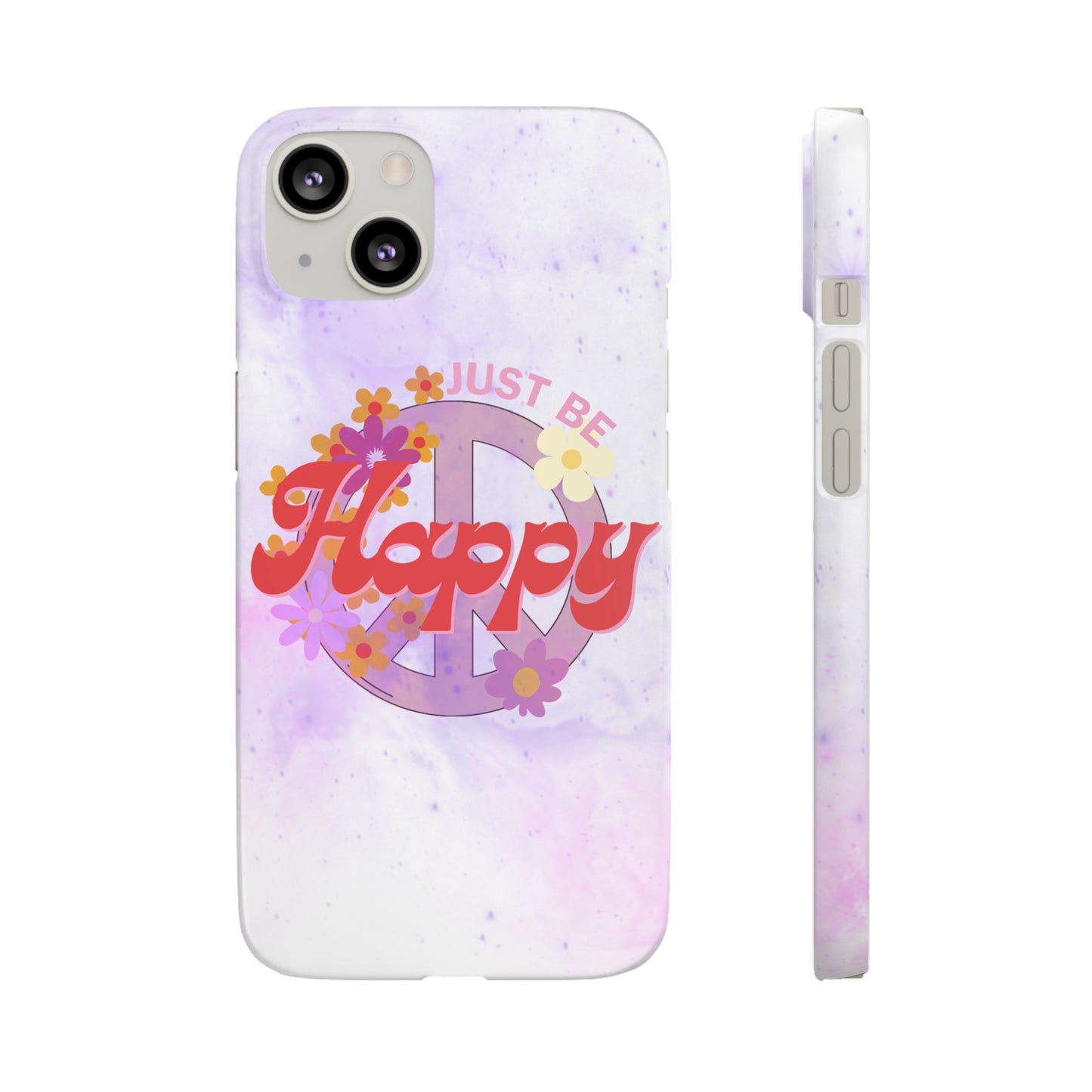 Just Be Happy Snap Case