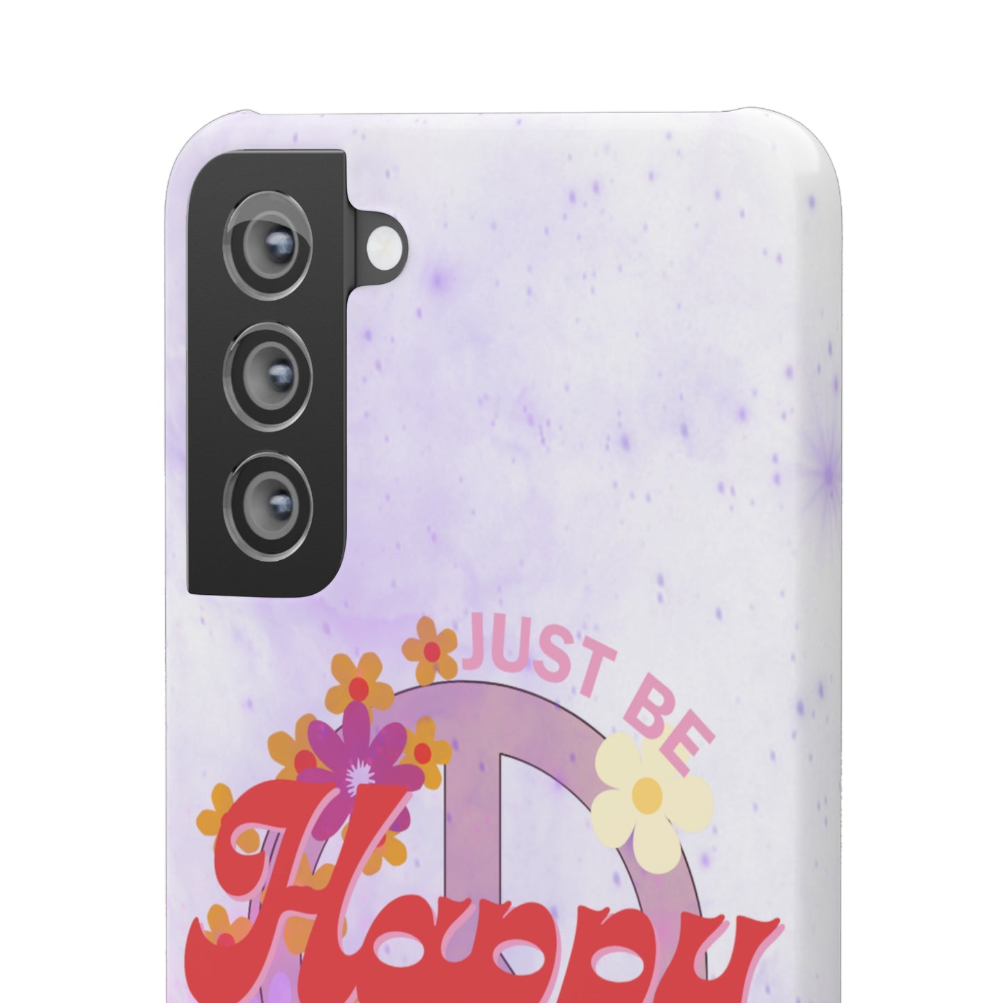 Just Be Happy Snap Case