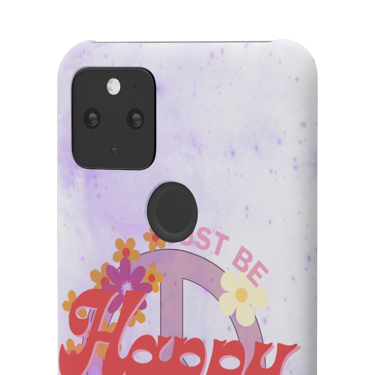 Just Be Happy Snap Case