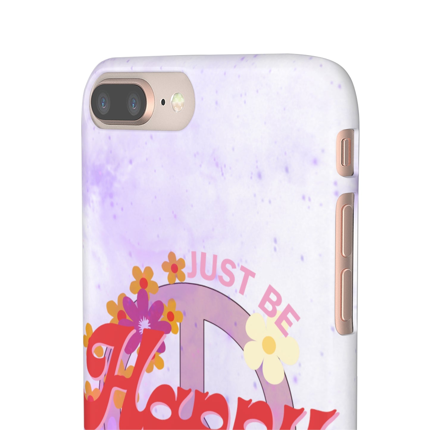 Just Be Happy Snap Case