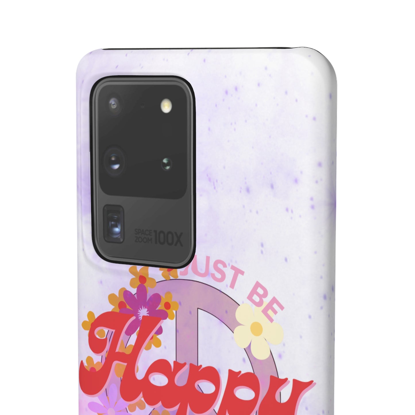 Just Be Happy Snap Case