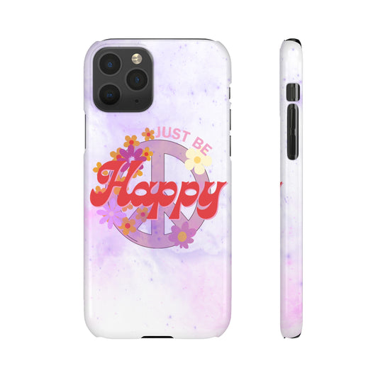 Just Be Happy Snap Case