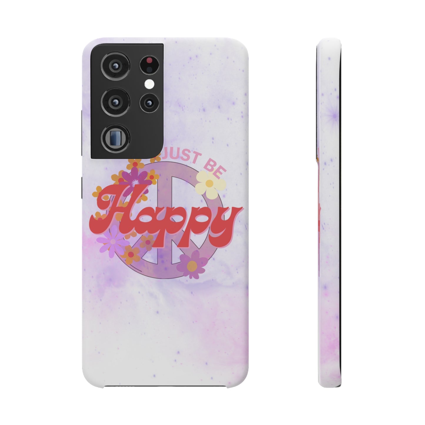 Just Be Happy Snap Case