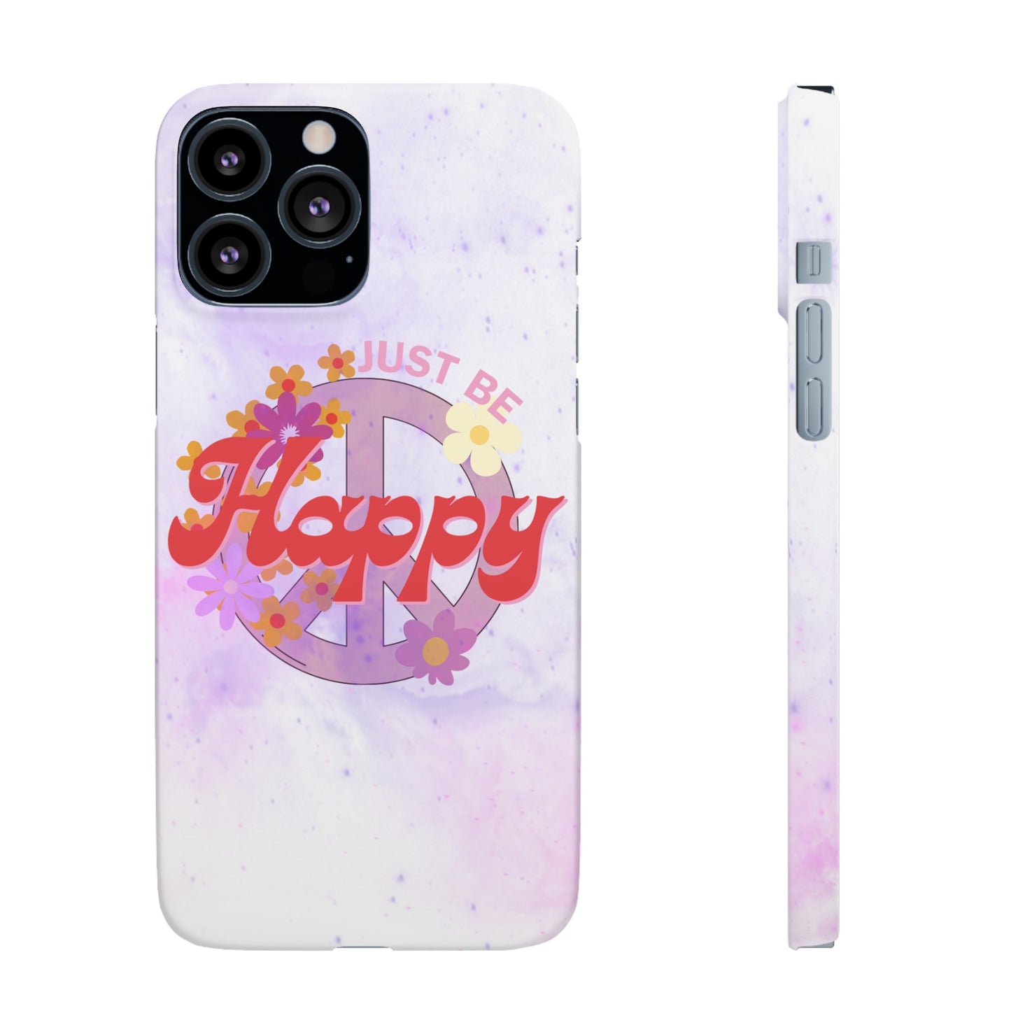 Just Be Happy Snap Case