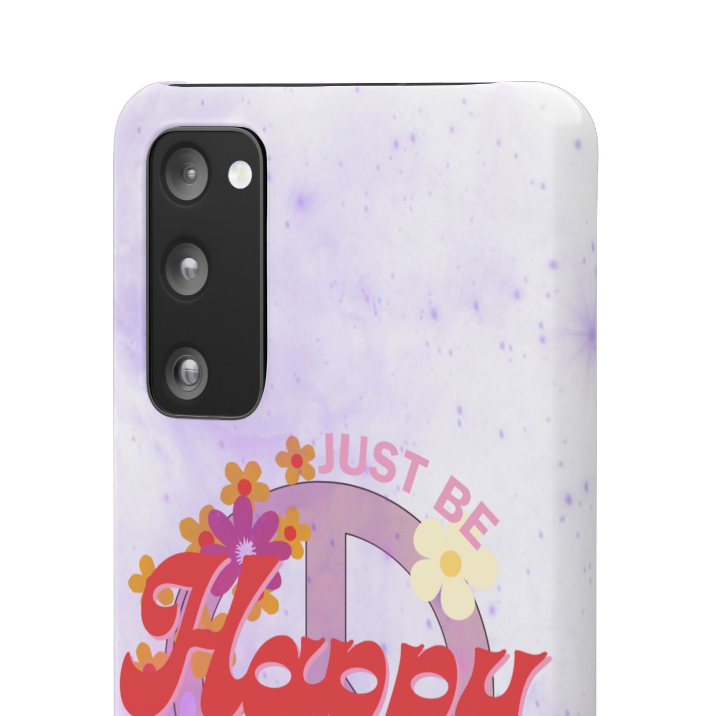 Just Be Happy Snap Case