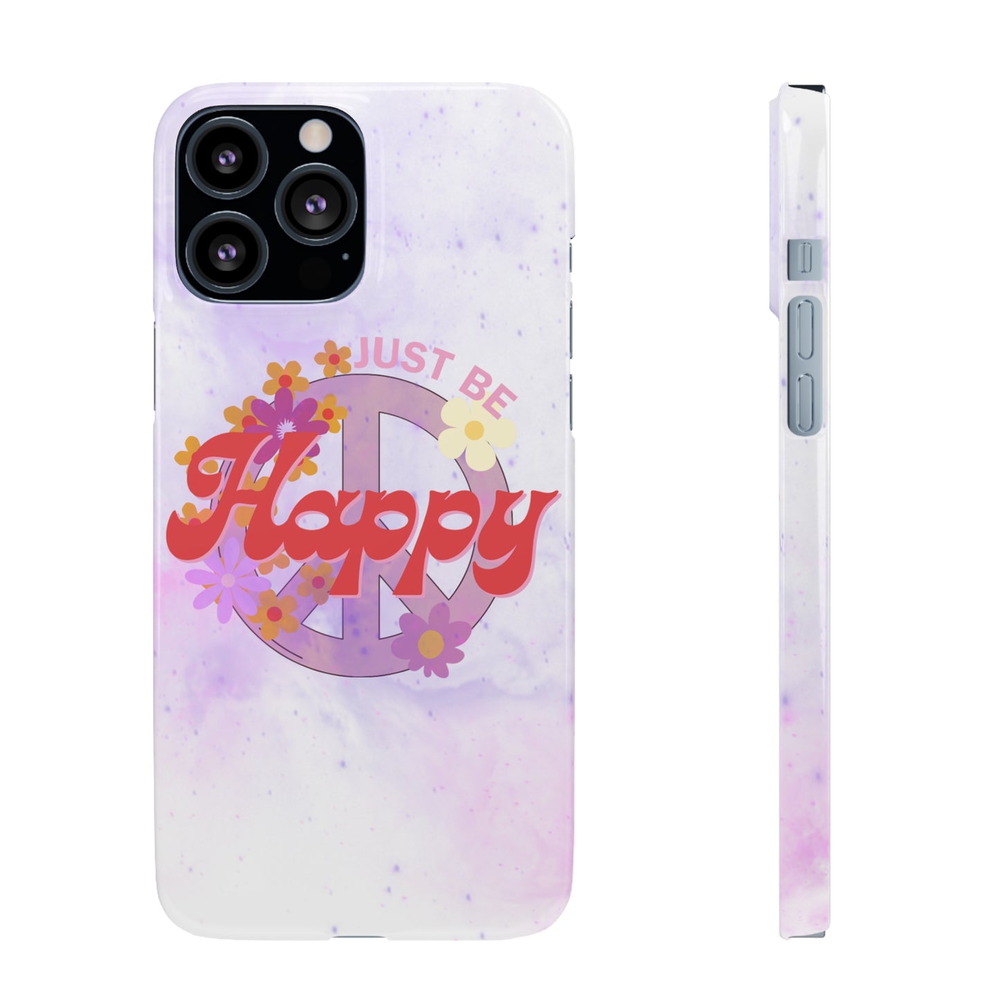 Just Be Happy Snap Case