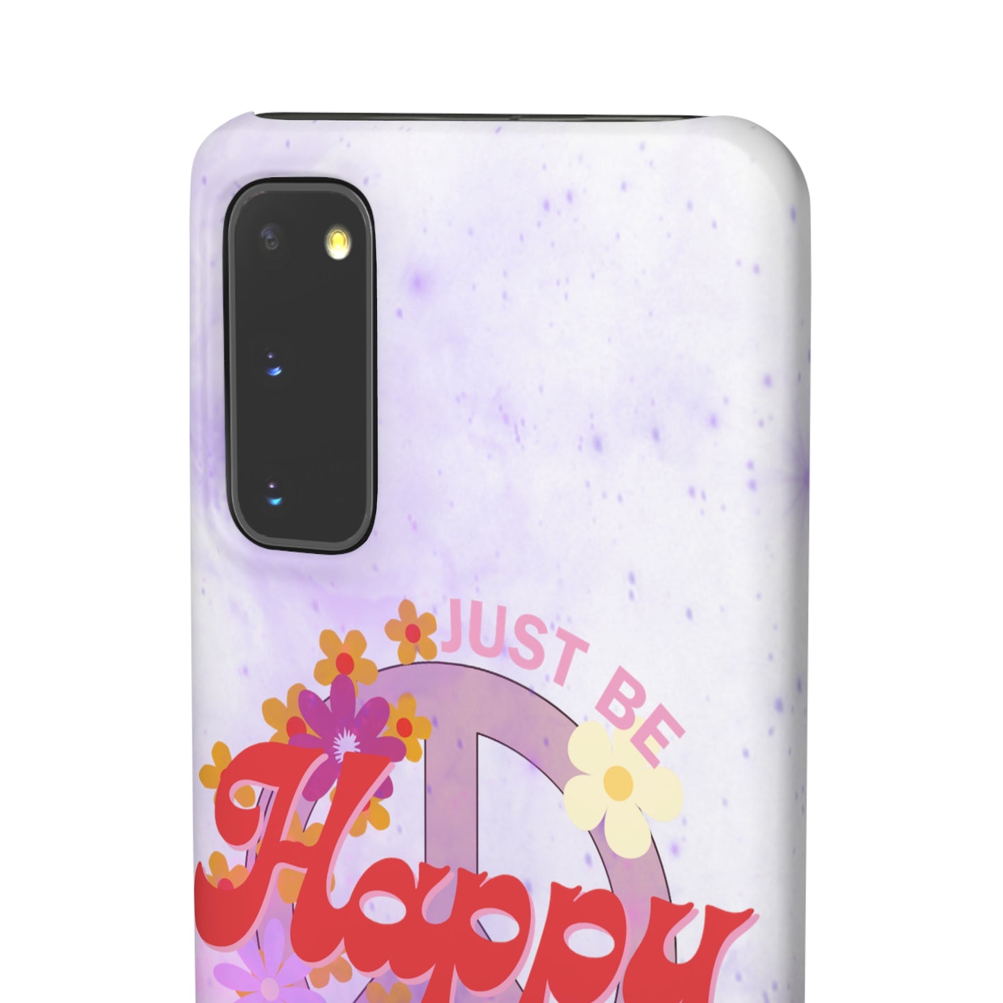 Just Be Happy Snap Case