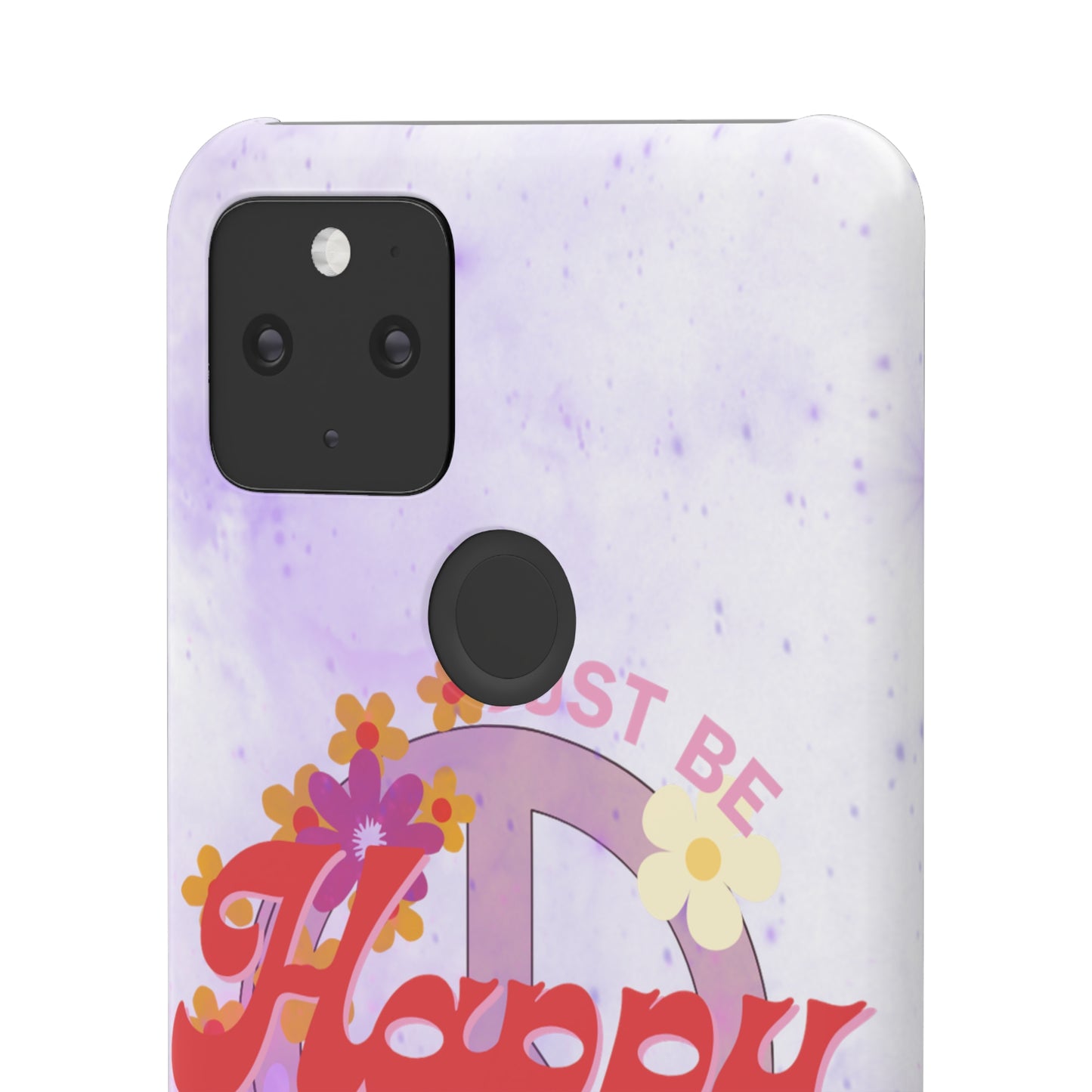 Just Be Happy Snap Case