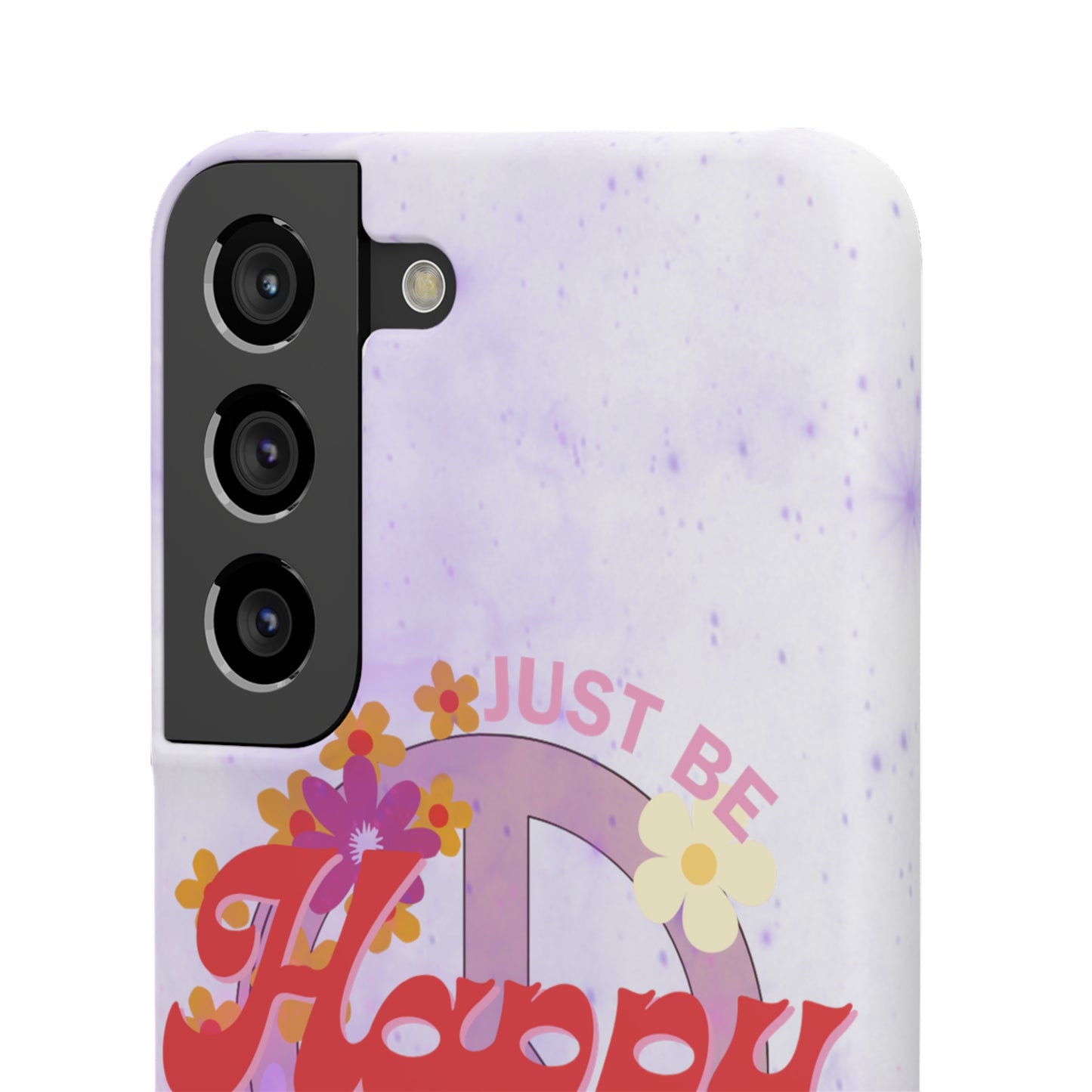 Just Be Happy Snap Case