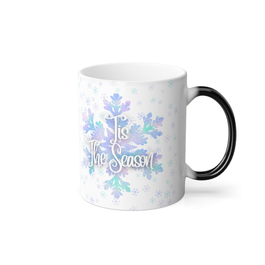 Winter Mug - Snowflake Mug -  Tis' The Season - Color Changing Mug - Coffee Mug