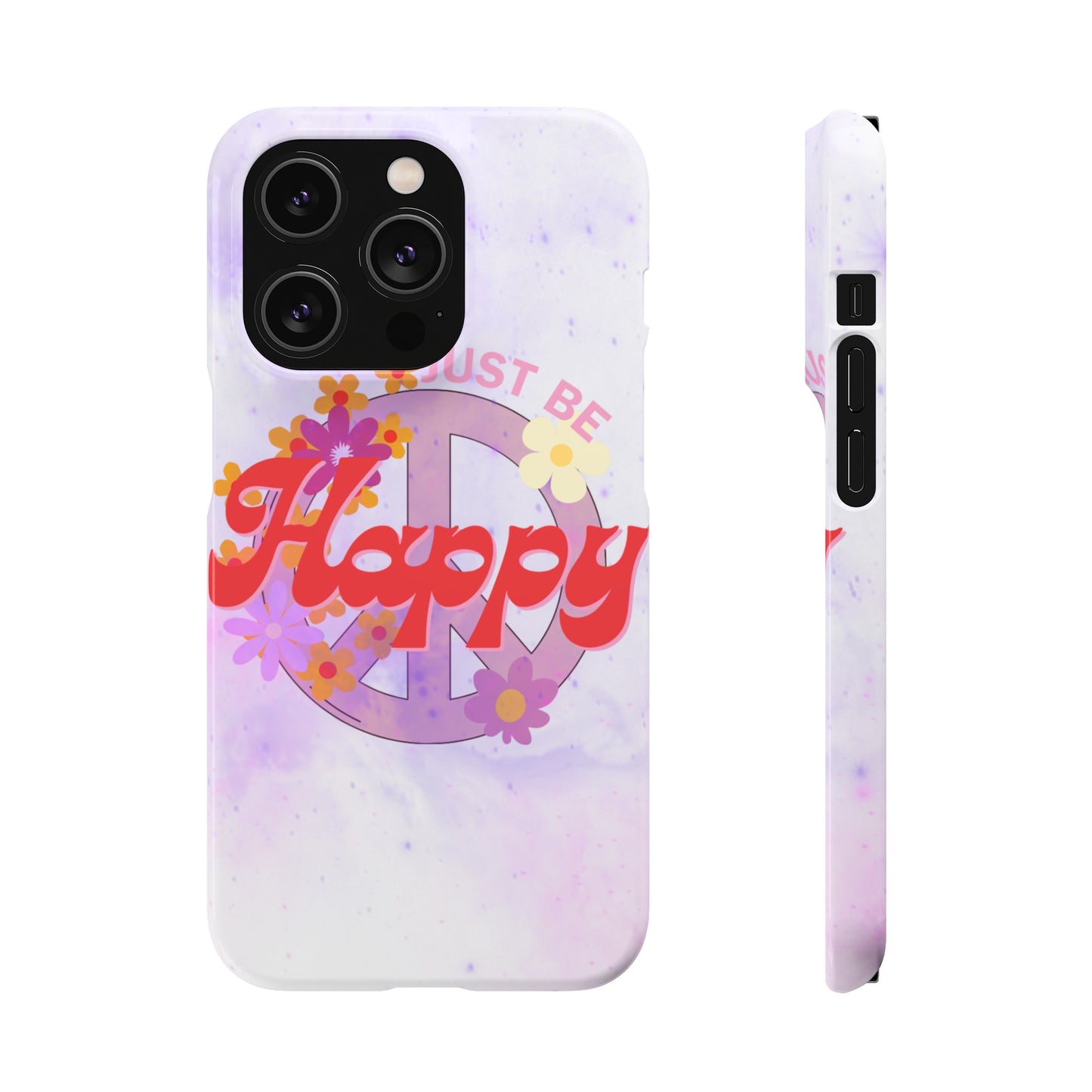 Just Be Happy Snap Case