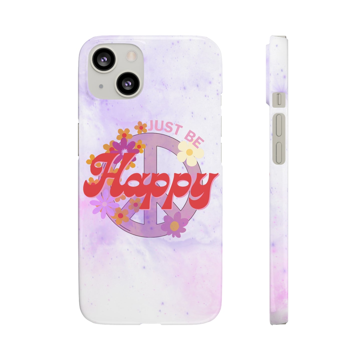 Just Be Happy Snap Case