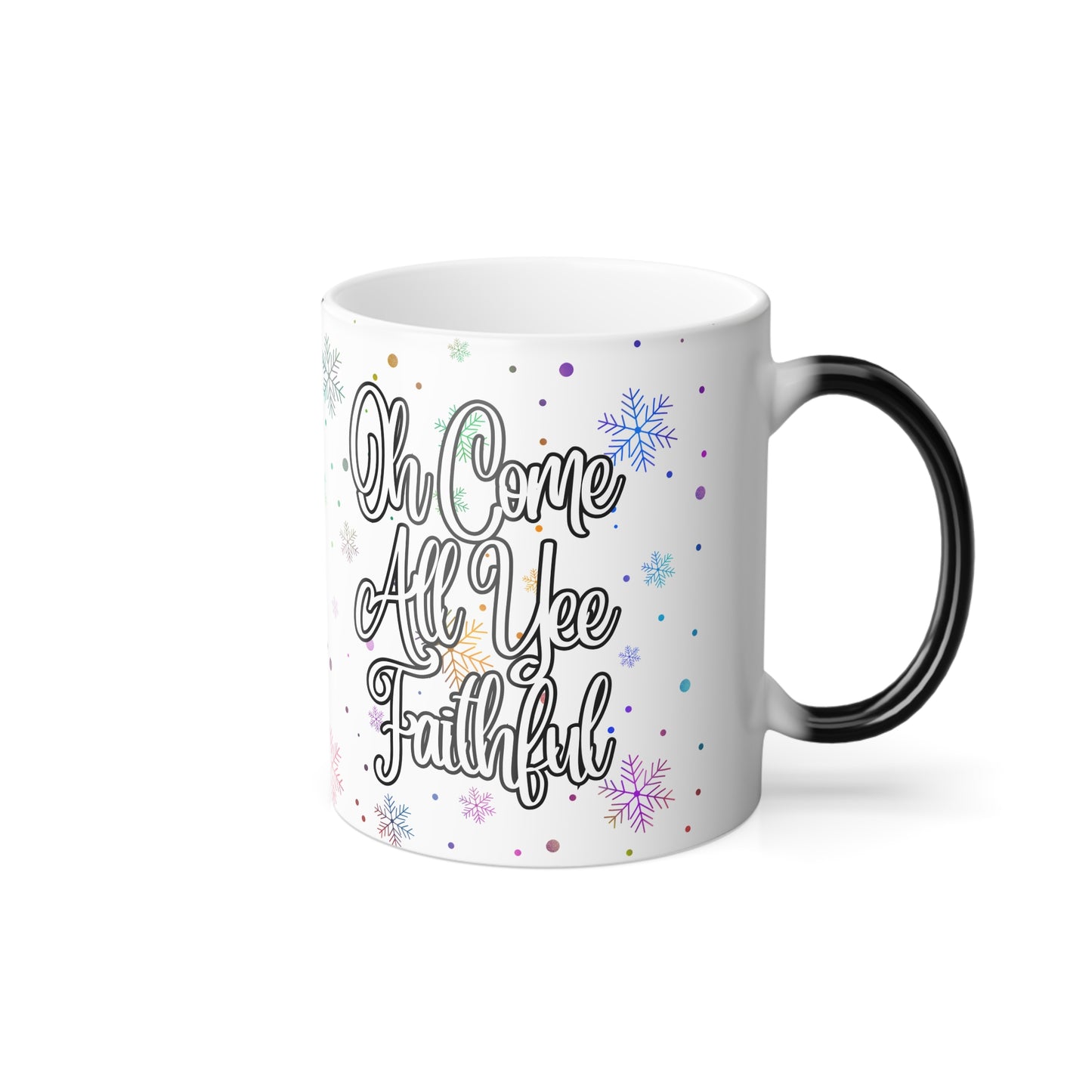 Christmas Mug - Come All Yee Faithful - Color Changing Mug - Coffee Mug