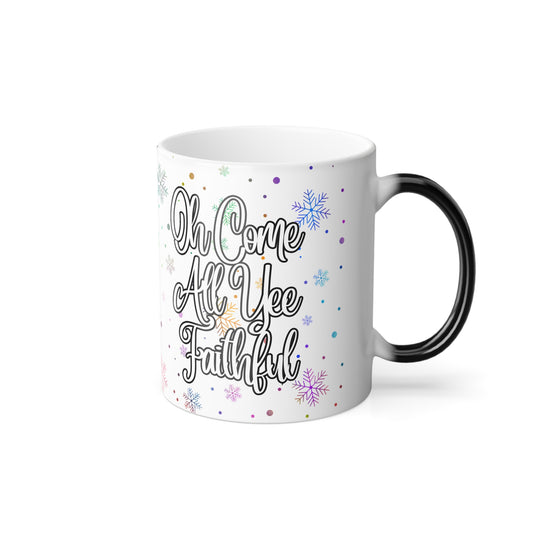 Christmas Mug - Come All Yee Faithful - Color Changing Mug - Coffee Mug