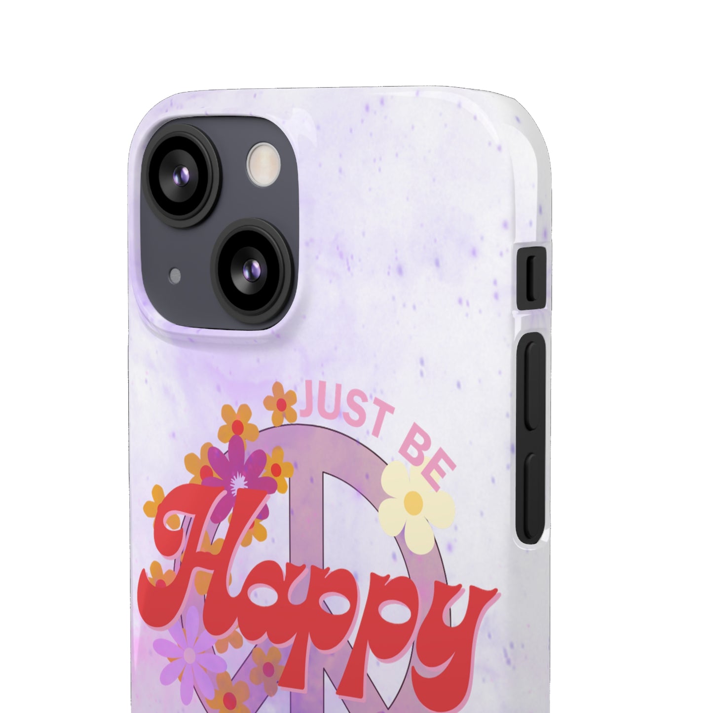 Just Be Happy Snap Case