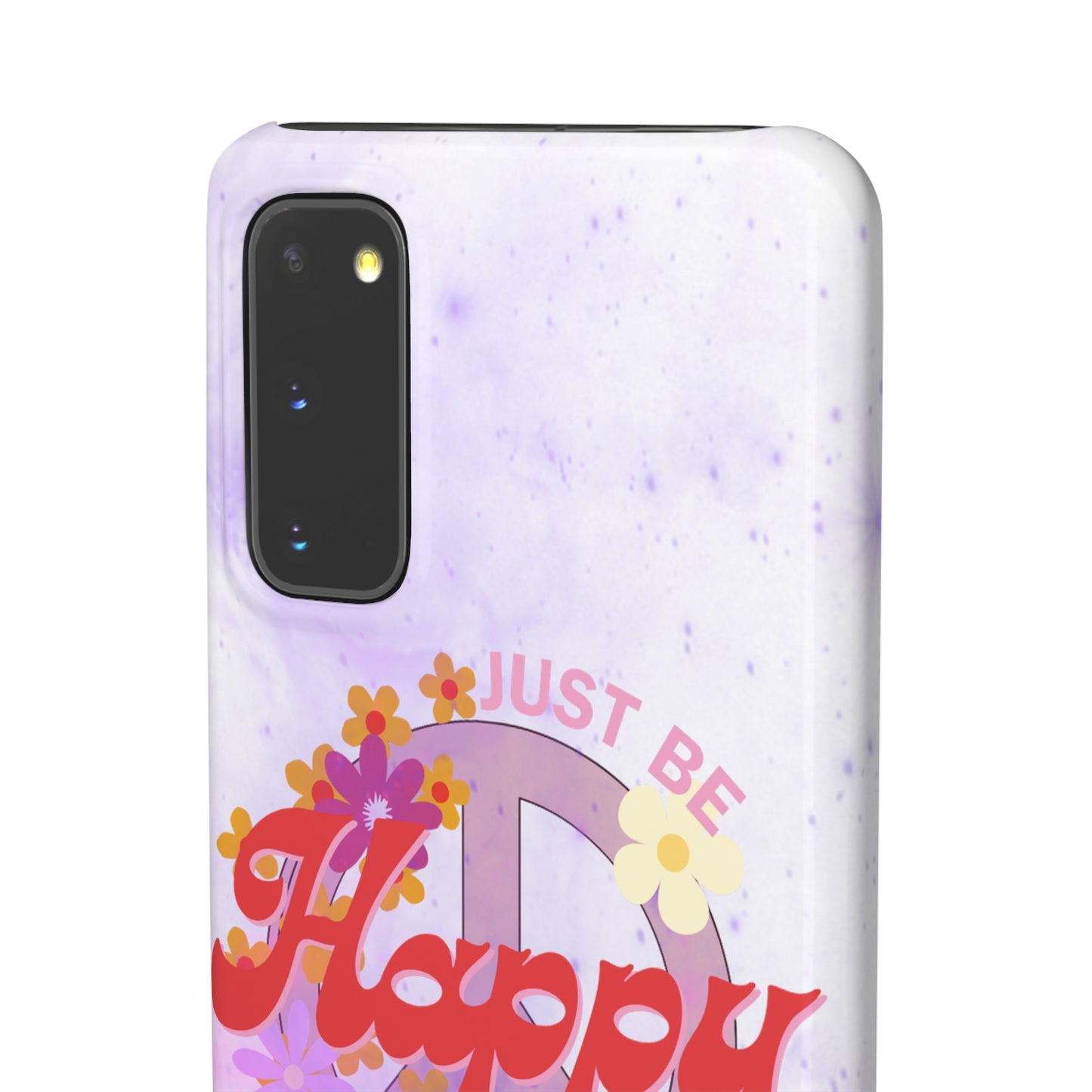 Just Be Happy Snap Case